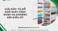 [GIẢI ĐÁP] Vì sao tủ đồ khô ngày càng được ưa chuộng?