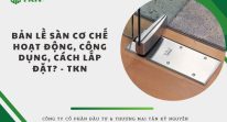 Bản lề sàn cơ chế hoạt động, công dụng, cách lắp đặt?