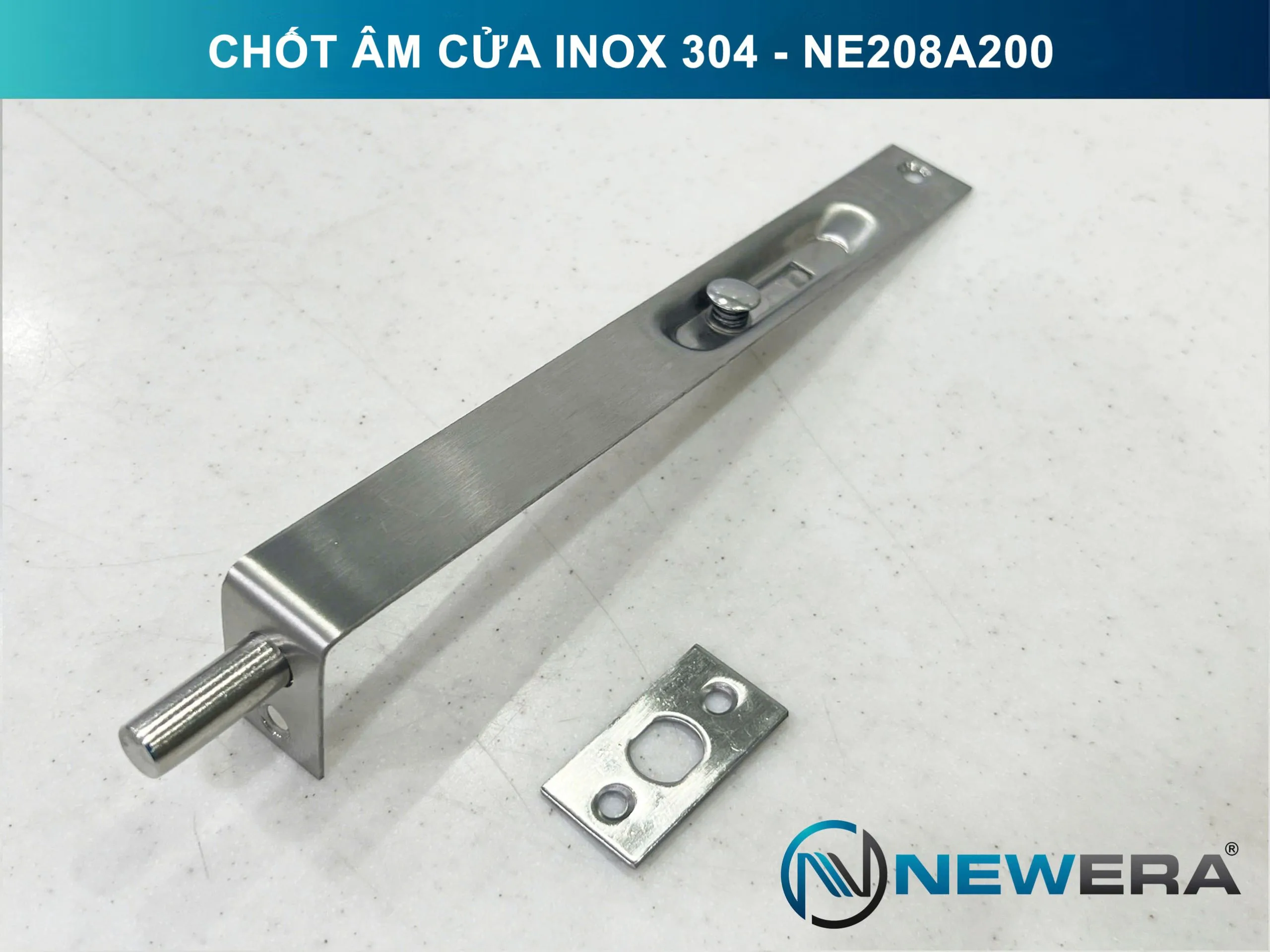 Chốt âm NewEra inox 304 cao cấp 200mm NE208A200