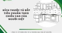 Kích thước tủ bếp tiêu chuẩn phù hợp với không gian bếp người Việt