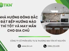 Nhà hướng đông bắc đặt bếp hướng nào thì tốt và may mắn cho gia chủ