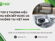 Top 5 thương hiệu phụ kiện tủ bếp được ưa chuộng tại Việt Nam