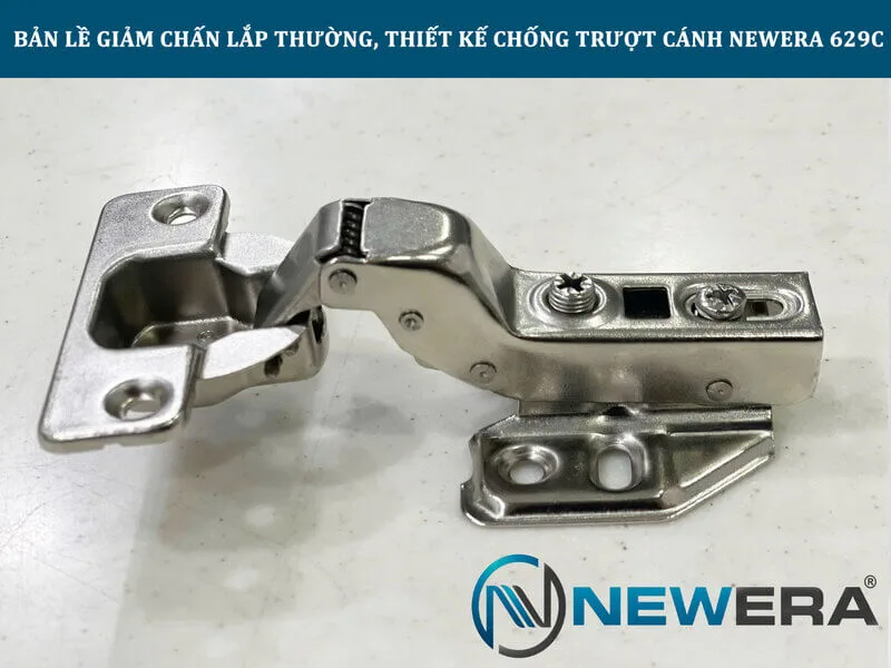 Bản lề NewEra cong nhiều, giảm chấn, lắp thường, piston đồng, thiết kế chống trượt cánh 629C
